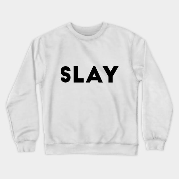 Slay Crewneck Sweatshirt by WildSloths